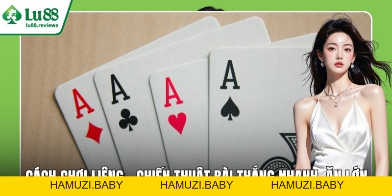 Cách Chơi Liêng – Chiến Thuật Bài Thắng Nhanh, Ăn Lớn - HAMUZI