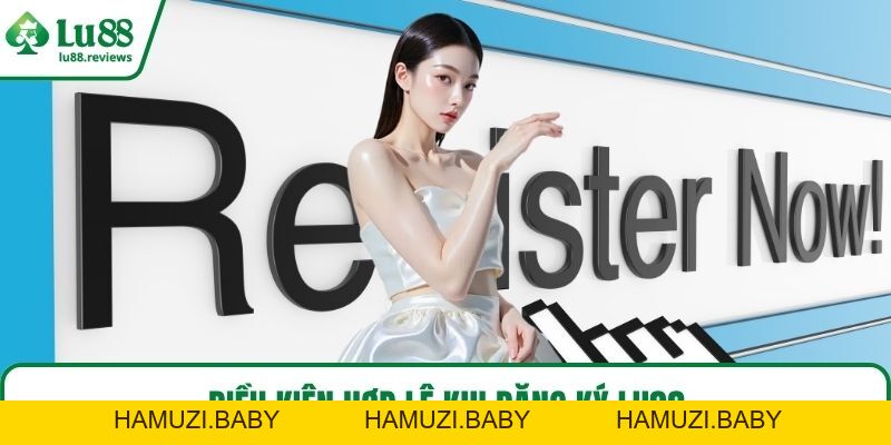Đăng Ký LU88 3 Bước Cơ Bản Cược Thả Ga Trên Nền Tảng - HAMUZI