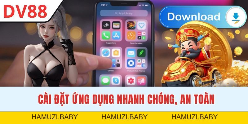 Tải App DV88 - Phần Mềm Thông Minh, Tính Năng Vượt Trội - HAMUZI